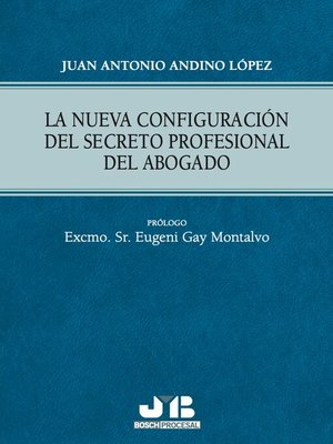 cover image of La nueva configuración del secreto profesional del abogado